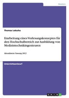 Erarbeitung eines Vorlesungskonzeptes für den Hochschulbereich zur Ausbildung von Medizintechnikingenieuren 3640748018 Book Cover
