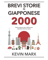 Brevi storie in giapponese 2000: Padroneggiare altre 1000 parole attraverso 20 brevi storie (Parlare giapponese in 90 giorni) B09BYBJ7ST Book Cover