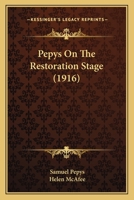 Pepys on the restoration stage 1104262118 Book Cover