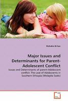 Major Issues and Determinants for Parent-Adolescent Conflict: Issues and Determinants of parent-Adolescent conflict: The case of Adolescents in Southern Ethiopia 3639317580 Book Cover