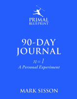 The Primal Blueprint 90-Day Journal: A Personal Experiment