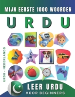 Leer Urdu voor beginners, mijn eerste 1000 woorden: Tweetalig Urdu - Nederlands Taalboek voor Kinderen en Volwassenen (Dutch Edition) B0CTGP8WNX Book Cover