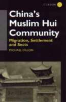 China's Muslim Hui Community: Migration, Settlement and Sects 1138970441 Book Cover