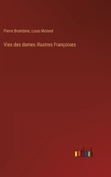 Vies des dames illustres Françoises 3368224549 Book Cover