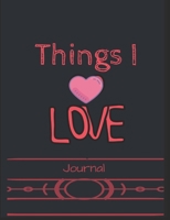 Things I Love Journal : Express the Things You Love with Lined and Decorative Areas to Write, Draw and Color with Pink Heart Cover 166198097X Book Cover