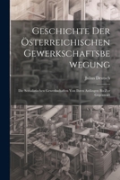 Geschichte Der Österreichischen Gewerkschaftsbewegung: Die Sozialistischen Gewerkschaften Von Ihren Anfängen Bis Zur Gegenwart 1020737654 Book Cover
