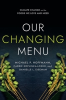 Our Changing Menu: Climate Change and the Foods We Love and Need 1501754629 Book Cover