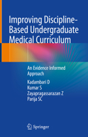 Improving Discipline-Based Undergraduate Medical Curriculum: An Evidence Informed Approach 9811313091 Book Cover