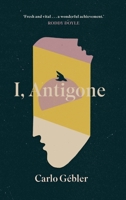 I, Antigone 1848408145 Book Cover