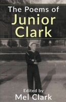 The Poems of Junior Clark B09TDSMVGC Book Cover