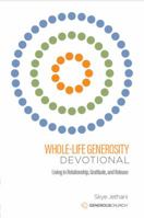 Whole-Life Generosity Devotional: Living in Relationship, Gratitude, and Release 0998121037 Book Cover