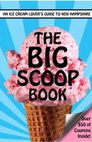 The Big Scoop Book - An Ice Cream Lover's Guide to New Hampshire 0983513406 Book Cover