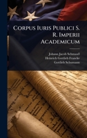 Corpus Iuris Publici S. R. Imperii Academicum (German Edition) 1024486192 Book Cover