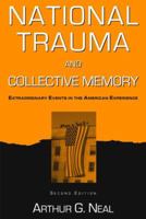 National Trauma And Collective Memory: Extraordinary Events In The American Experience 0765602873 Book Cover