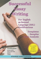 Successful Essay Writing For English as Second Language (ESL) Certification: Templates – Samples – Topic Analysis 6188422345 Book Cover