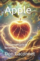 Apple: The Eternal Cycle of Becoming B0DZ11JH14 Book Cover