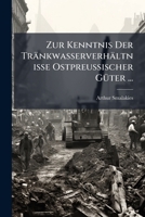 Zur Kenntnis Der Trankwasserverhaltnisse Ostpreussischer Guter ... 1147591075 Book Cover