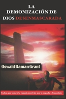 La Demonizaci�n de Dios Desenmascarada 0995818991 Book Cover