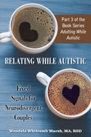 Relating While Autistic: Fixed Signals for Neurodivergent Couples 195798404X Book Cover