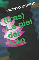 (tras) La piel del loto (Spanish Edition) B08B379GBQ Book Cover