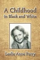 A Childhood in Black and White 153005558X Book Cover