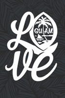Love Guam: A Blank Lined Guam Journal for Guamanians Representing the 671, Island Travelers or People From Guam USA, Makes a Great Guam Gift, Guam Islander Souvenir for Guamanian, Guahan Islanders and 108688339X Book Cover