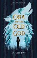Ora and the Old God 1735533408 Book Cover