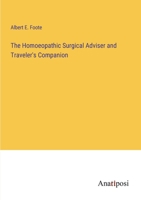 The Homoeopathic Surgical Adviser and Traveler's Companion 3382301806 Book Cover