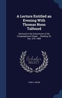 A Lecture Entitled An Evening With Thomas Noon Talfourd 1376370182 Book Cover