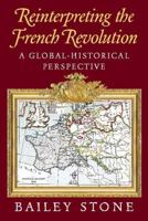 Reinterpreting the French Revolution: A Global-Historical Perspective 0521811473 Book Cover