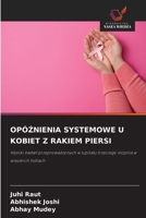 OPÓZNIENIA SYSTEMOWE U KOBIET Z RAKIEM PIERSI: Wyniki badan przeprowadzonych w szpitalu trzeciego stopnia w wiejskich Indiach (Polish Edition) 6208783194 Book Cover