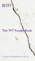 The TFT Purple Book: A Guide to Dilapidations in the UK 178955229X Book Cover