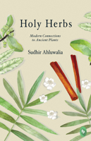 Holy Herbs : Modern Connections to Ancient Plants 8175994460 Book Cover