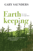 Earthkeeping: Love Notes for Tough Times 1773102699 Book Cover