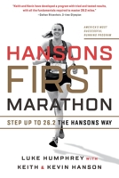 Hansons First Marathon: Step Up to 26.2 the Hansons Way 1937715795 Book Cover