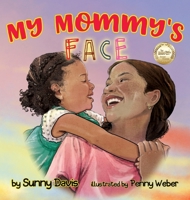 My Mommy's Face (The Parent) B0GZSVMSPY Book Cover