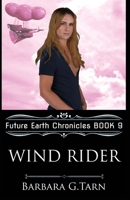 Wind Rider (Future Earth Chronicles Book 9) B08K4K2HFB Book Cover