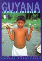 Guyana, Fragile Frontier: Loggers, Miners, and Forest Peoples 1899365028 Book Cover