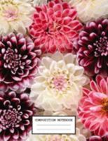 Composition Notebook: Floral Flowers College Ruled Notebook Lined School Journal 110 Pages 7.44" x 9.69" for Children Kids Girls Teens Women 1691994413 Book Cover