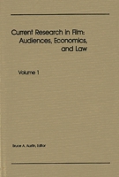Current Research in Film: Audiences, Economics, and Law; Volume 1 (Current Research in Film) 0893912697 Book Cover