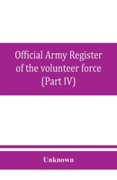Official Army Register Of The Volunteer Force Of The United States Army For The Years 1861, '62, '63, '64, '65 ...: West Virginia, Virginia, North ... Mississippi, Louisiana, Texas, Arkansas,... 9353860695 Book Cover