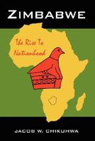 ZIMBABWE: The Rise To Nationhood 1425948650 Book Cover