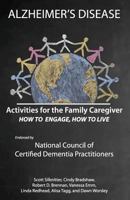 Activities for the Family Caregiver: Alzheimer's Disease: How to Engage, How to Live 1943285209 Book Cover