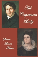 His Capricious Lady: A Regency romance B08416RJ8L Book Cover