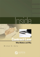 Inside Contract Law: What Matters and Why (Inside (Wolters Kluwer)) 0735564094 Book Cover