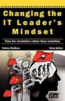 Changing the IT Leader's Mindset 1849280657 Book Cover