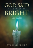 God Said This Will Be Bright: God Is Love B0BS8CQLWH Book Cover