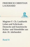 Magister F. Ch. Laukhards Leben Und Schicksale - Band II 384241885X Book Cover