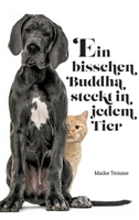 Ein bisschen Buddha steckt in jedem Tier: Geschichten einer Tierkommunikatorin 3347300815 Book Cover