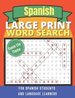 Guess the Theme Large Print Spanish Word Search for Spanish Students and Language Learners: Sopa De Letras en Español Puzzle for Adults, Teens, Seniors and Older Adults B08RRDTHXL Book Cover